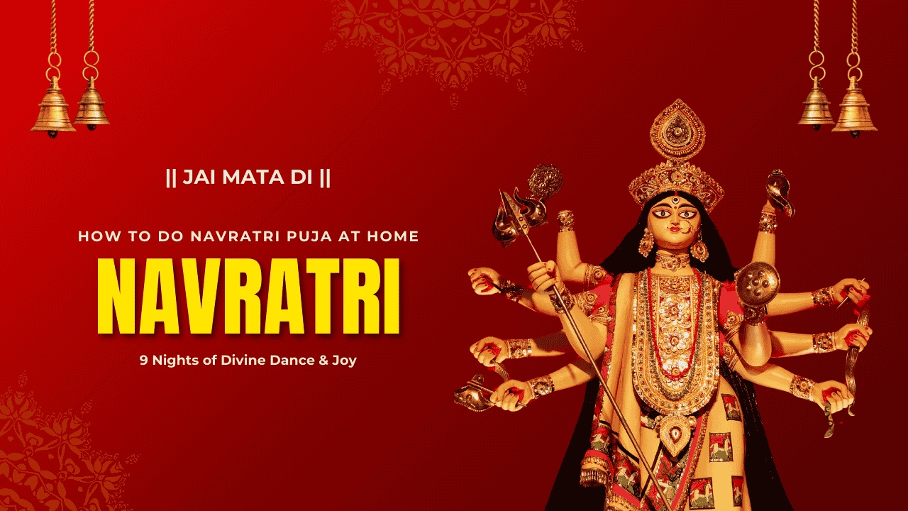 How to Do Navratri Puja at Home: A Simple Step-by-Step Guide (2025)